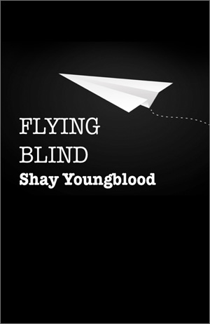 Shay Youngblood: Flying Blind